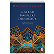 ve Allah Kalpleri Dndrr Michael Sugich Ketebe Yaynevi