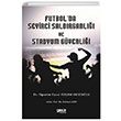 Futbolda Seyirci Saldrganl ve Stadyum Gvenlii zlem Ekizolu Gece Kitapl