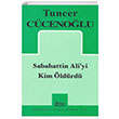 Sabahattin Aliyi Kim ldrd Tuncer Ccenolu Mitos Boyut Yaynlar