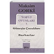 Toplu Oyunlar 4 Gnein ocuklar Barbarlar Maksim Gorki Mitos Boyut Yaynlar