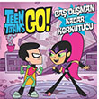 DC Comcs Teen Titans Go Ba Dman Kadar Korkutucu Beta Kids