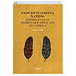 Conceptualizing Nation Perspectives Of Mehmet Akif Ersoy Ziya Gkalp Kemal Ufuk Orion Kitabevi - Akademik Kitaplar