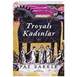 Troyal Kadnlar Pat Barker thaki Yaynlar