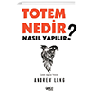 Totem Nedir? Nasl Yaplr? Gece Kitapl