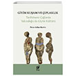 Giyim Kuam ve plaklk Tarihncesi Yakndouda Giyim Kltr vn Selim Martin Sakin Kitap
