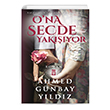 O`na Secde Yakyor Tima Yaynlar