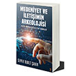 Medeniyet ve letiimin Arkeolojisi Semay Buket ahin Cinius Yaynlar