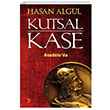 Kutsal Kase Anadoluda Hasan Algl Cinius Yaynlar