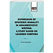 Expression Of Epistemic Modality In Argumentative Writing A Study Based On Learner Corpora Pnar KARAHAN Eitim Yaynevi
