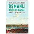 Osmanli Bilim Ve Sanat XVII. - XIX. Yzyl Cahit Bilim Onbir Yaynlar