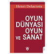 Oyun Dnyas Oyun ve Sanat Henri Delacroix Dorlion Yaynevi