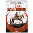 Trk Komutanlar Meteden Atatrke Tarihe Yn Verenler A. Sefa zkaya Kronik Kitap