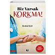 Biz Varsak Korkma Erdal il naralt Yaynlar