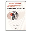 Bireyin Topluma Yabanclamasna Bir Eletiri E.M. Cioran Nihilizmi Sdar Dudu Gece Kitapl