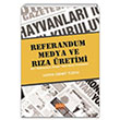 Referandum Medya ve Rza retimi 2017 Referandum ncesi Yazl Basn ncelemesi Hatice Demet Tuzcu Nobel Bilimsel Eserler
