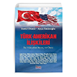 Türk Amerikan İlişkileri İki Yüzyıllık Süreç ve Ötesi Barış Yayınları