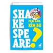 Peki Ama Kim Bu Shakespeare? Dinozor ocuk