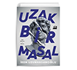 Uzak Bir Masal rem Uzunhasanolu Doan Kitap