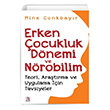 Erken ocukluk Dnemi ve Nrobilim Teori  Aratrma ve Uygulama in Tavsiyeler Panama Yaynclk