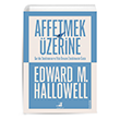 Affetmek Üzerine Edward M. Hallowell Olimpos Yayınları