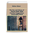 The Use and Abuse of Church Bells With Practical Suggestions Concerning Them Platanus Publishing