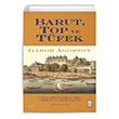 Barut Top ve Tfek Osmanl mparatorluu`nda Asker G ve Silah Sanayisi Gabor Agoston Ketebe Yaynlar
