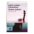 Liberalizm Neden kt? Patrick J. Deneen Vakfbank Kltr Yaynlar