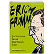 Erich Fromm Yaratmayan nsan Yok Etmek ster Destek Yaynlar
