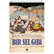 Bir Sel Gibi tken Neriyat