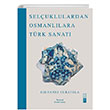 Seluklulardan Osmanllara Trk Sanat Ketebe Yaynlar