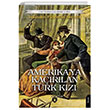 Amerika`ya Karlan Trk Kz Unutturmadklarmz Serisi Dorlion Yaynevi