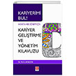 Bilgi Kariyerimi Bul Hayatn Her Dnemi in Kariyer Gelitirme ve Ynetim Klavuzu Ekin Yaynlar