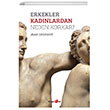 Erkekler Kadınlardan Neden Korkar? Okuyan Us Yayınları