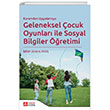 Kuramdan Uygulamaya Geleneksel ocuk Oyunlar ile Sosyal Bilgiler retimi Pegem Akademik Yaynlar
