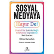 Sosyal Medyaya Hayır De! Pozitif Bir Şekilde Bağlı Kalmanızı Sağlayacak Basit İpuçları Pika Yayınevi