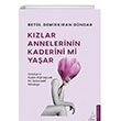 Kzlar Annelerinin Kaderini mi Yaar Destek Yaynlar