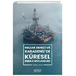 Hazar Denizi ve Karadenizde Kresel Enerji Mcadelesi Astana Yaynlar