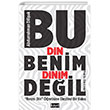 Bu Din Benim Dinim Deil (Resmi Din retisine Eletirel Bir Bak) Kayt Yaynlar