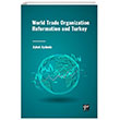World Trade Organization Reformation and Turkey Gazi Kitabevi
