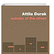 Echoes Of The Street Atilla Durak Galeri Artist Metis Yaynlar