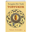 Tengrici Bir Trk Tonyukuk Cinius Yaynlar