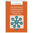 Ulatrma Ekonomisi Lojistik ve Trkiye Nobel Akademik Yaynclk