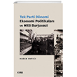 Tek Parti Dnemi Ekonomi Politikalar ve Milli Burjuvazi izgi Kitabevi Yaynlar