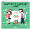 Byynce Ne Olacaksn? Mutlu! Pegasus Yaynlar