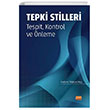 Tepki Stilleri Tespit Kontrol ve nleme Nobel Bilimsel Eserler