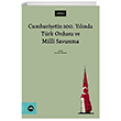 Cumhuriyetin 100. Ylnda Trk Ordusu ve Mill Savunma Vakfbank Kltr Yaynlar