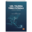 100. Ylnda Trk Futbolu: 1923-2023 Nobel Bilimsel Eserler