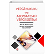 Vergi Hukuku ve Azerbaycan Vergi Sistemi Ekin Basm Yayn