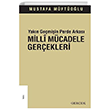 Yakn Gemiin Perde Arkas - Milli Mcadele Gerekleri Gerek Yaynlar