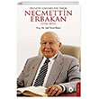 Siyasete Adanm Bir mr Necmettin Erbakan (1926-2011) Dorlion Yaynevi